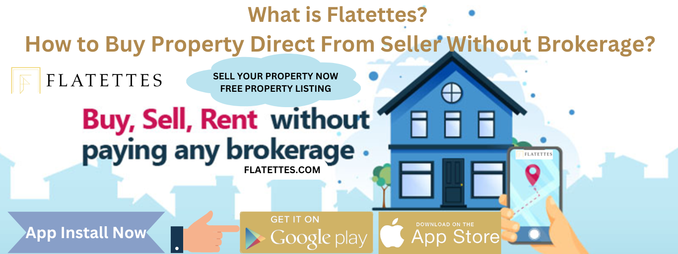 What is Flatettes? How to Buy Property Direct From Seller Without Brokerage?